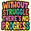 No Struggle No Progress