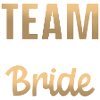 Team Bride Bachelorette