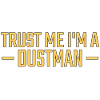 Dustman Trust me