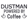 Dustman Powered By Coffee
