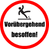 Vorübergehend Besoffen Warnschild Lustig
