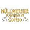 Müllwerker Powered By Coffee