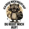 Nerv nicht Waschbär Spruch