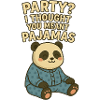 Party? I Thought You Meant Pajamas