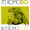 IT'S KOMODO, NOT KOMODON'T