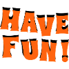 have fun