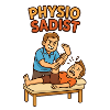 Physio Physiotherapist Sadist