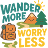 Wander More Worry Less
