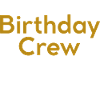 Birthday Crew