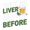 Alcohol Party Saying Shirt