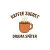 Coffee first – drama later