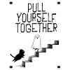 Pull yourself together