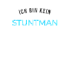I'm not a stuntman