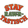 Stay Rawr-Tastsich