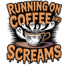 Running on Coffee and Screams