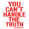 You Can't Handle the Truth