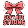 Soft but Strong – Schleife