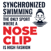 Synchronized Swimming Nose Clip Quote