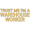 Warehouse Worker Trust Me
