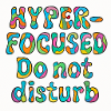 Hyper-focused do not disturb design 