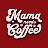 Mom Needs Coffee Funny Design