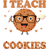 I Teach Smart Cookies – Cute Design