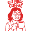 But first coffee woman