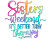 Siblings weekend saying