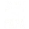 I'm Not Retired Papa-Statement