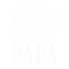 I'm Not Retired Papa-Statement