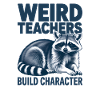 Weird Teachers Build Character Appreciation