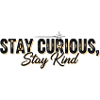 Stay Currious Stay Kind Eclectic Design