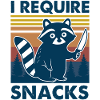 I Require Snacks Waschbär
