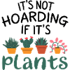 Plants Hoarding Humor Quote Design