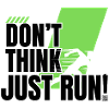 Don't think, just run!
