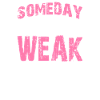 Someday for WEAK - Female