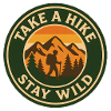 Take A Hike - Stay Wild