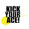 KICK YOUR ACE