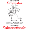 Schweinehund Exorzist Suchanzeige