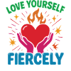 Love Yourself Fiercely Mindfulness Affirmation