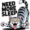 Need More Sleep Funny Cat