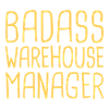 Warehouse Manager Badass
