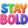 Stay Bold