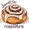 Sweet Like Cinnamon Cute Food Lover Quote