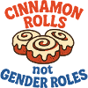Cinnamon Rolls Not Genders Shirt