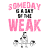 Someday for weak female