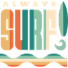 Always Surfing Retro Beach Quote