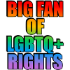 Big Fan of LGBTQ+ Rights Rainbow