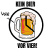 KEIN BIER VOR VIER!