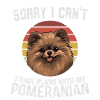 Pomeranian Sorry I Can't Design